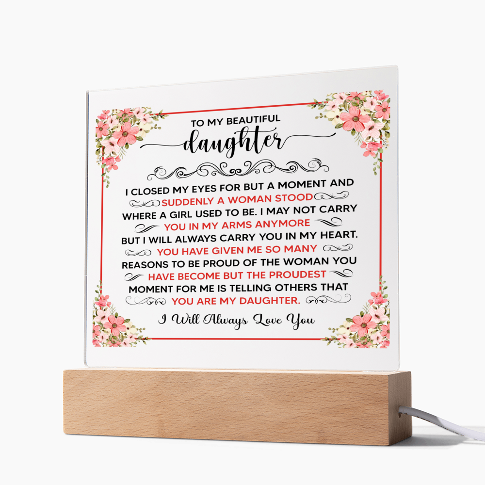 TO MY BEAUTIFUL DAUGHTER SQUARE ACRYLIC PLAQUE